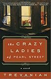 The Crazyladies of Pearl Street: A Novel