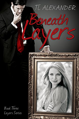 Beneath Layers: Book Three Layers SeriesBy TL Alexander