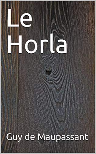 Le Horla (French Edition) by Guy de Maupassant