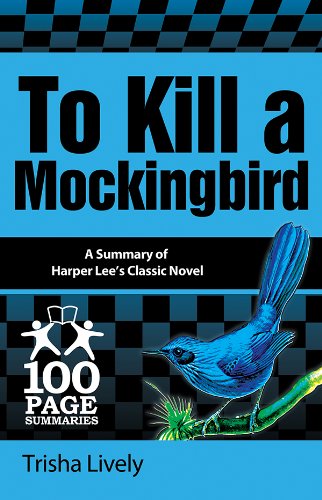To Kill a Mockingbird (100 Page Summaries)