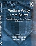 Welfare Policy from Below : Struggles Against Social Exclusion in Europe, , 075464815X