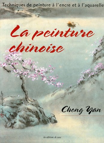 La peinture chinoise : Techniques de peinture à l'encre et à l'aquarelle by (Paperback)