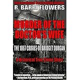 Murder of the Doctor’s Wife: The 1867 Crimes of Bridget Durgan (A Historical True Crime Short)