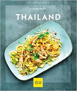 Thailand Gu Kuchenratgeber Nickel Stefanie Amazon De Bucher 