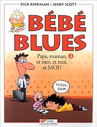 Book's Cover ofBébé blues tome 2 : Papa maman et moi et moi et moi!