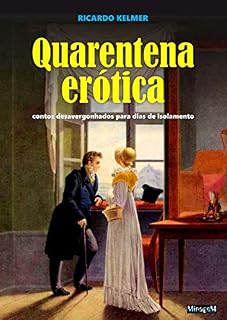 Livro Quarentena Erótica: Contos desavergonhados para dias de isolamento