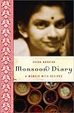 Monsoon Diary: A Memoir with Recipes Monsoon Diary: A Memoir with Recipes