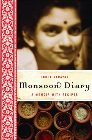 Monsoon Diary: A Memoir with Recipes Monsoon Diary: A Memoir with Recipes