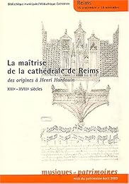 La  maîtrise de la cathédrale de Reims