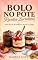 Livro Bolo no Pote: Como Faturar R$5.000 por Mês com Receitas Caseiras e Estratégias de Venda (Receitas Lucrativas Livro 1)