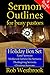 Sermon Outlines for Busy Pastors: Holiday Box Set: Easter Sermons, Mothers & Fathers Day Sermons, Th by Rob Westbrook