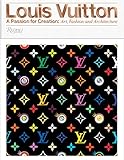 Louis Vuitton: A Passion for Creation: New Art, Fashion and Architecture by 