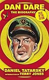 Dan Dare, Pilot of the Future: The Biography by 