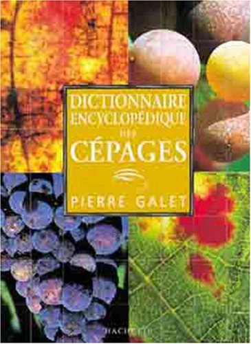 Dictionnaire encyclopédique des cépages by Pierre Galet
