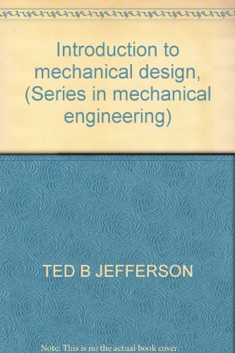 Introduction to mechanical design, (Series in mechanical engineering)