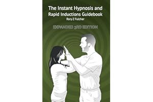The Instant Hypnosis and Rapid Inductions Guidebook