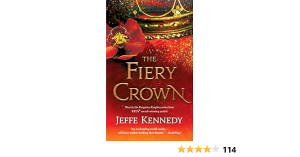 Amazon Com The Fiery Crown Forgotten Empires 2 9781250194336 Kennedy Jeffe Books