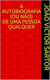 Livro A AUTOBIOGRAFIA (OU NÃO) DE UMA PESSOA QUALQUER