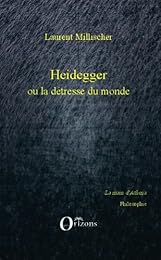 Heidegger ou La détresse du monde