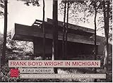 Frank Lloyd Wright in Michigan (Michigan Monographs) by 