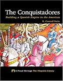 Front cover for the book The Conquistadores: Building a Spanish Empire in the Americas by R. Conrad Stein