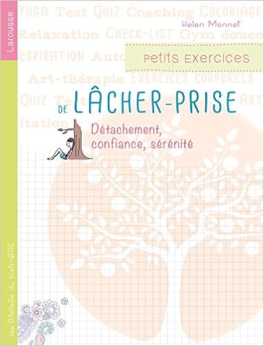 Petits Exercices De Lacher Prise Detachement Confiance Serenite Amazon Fr Monnet Helen Livres