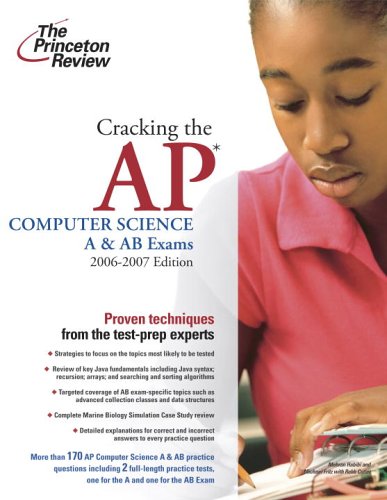 Download Cracking the AP Computer Science A & AB Exams, 2006-2007 Edition (College Test Preparation)
