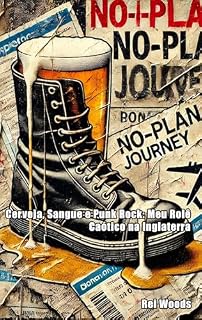 Livro Cerveja, Sangue e Punk Rock: Meu Rolê Caótico na Inglaterra