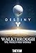 Destiny: Walkthrough - Tips, Tricks, & Video Tutorials