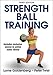 Strength Ball Training