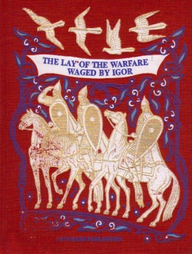 The Lay of the Warfare Waged by Igor (Russian/English Edition)
