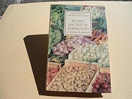 Bulbes, racines & tubercules