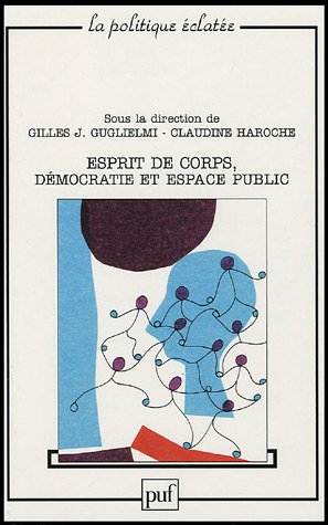 L' esprit de corps, démocratie et espace public
