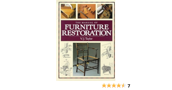The Manual Of Furniture Restoration Taylor V J 9780715302507 Amazon Com Books The Manual Of Furniture Restoration Taylor V J 9780715302507 Amazon Com Books