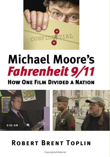 Michael Moore's Fahrenheit 9/11: How One Film Divided a Nation (Culture America (Hardcover))