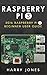 Raspberry Pi 3: 2016 Raspberry Pi 3 Beginner User Guide