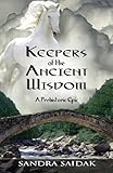 Keepers of the Ancient Wisdom: Book 3 of Kalie's Journey (Kailie's Journey) (Volume 3)