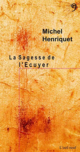 La Sagesse de l'Ecuyer (Sagesse d'un métier) (French Edition) by Michel Henriquet