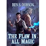 The Flaw in All Magic (Magebreakers Book 1)