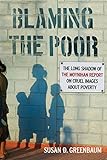 Susan Greenbaum, "Blaming the Poor: The Long Shadow of the Moynihan Report on Cruel Images about Poverty" (Rutgers UP, 2015)