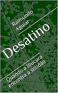 Livro Desatino: Quando a loucura encontra a solidão