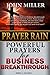 Prayer Rain: Powerful Prayers For Business Breakthrough (Prayer Rain Series Book 2) by John Miller