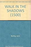 Front cover for the book Walk in the Shadows by Jayne Bauling