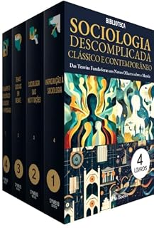 Livro Sociologia Descomplicada - 4 Livros - O Guia Essencial para Entender a Sociedade: Desvendando Conceitos e Desafios com Clareza: Dos Grandes Sociólogos às Questões do Mundo Atual