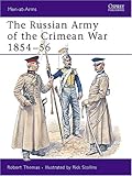 The Russian Army of the Crimean War 1854-56 (Men-at-Arms) by Robert Thomas, Richard Scollins