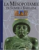 Image de La Mésopotamie : de Sumer à Babylone