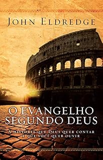 Livro O Evangelho segundo Deus: A história que Deus quer contar e que você quer ouvir