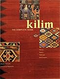 Kilim, The Complete Guide: History, Pattern, Technique, Identification by