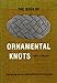 The Book of Ornamental Knots by 