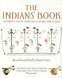 The Indian's Book: Authentic Native American Legends, Lore, and Music by 